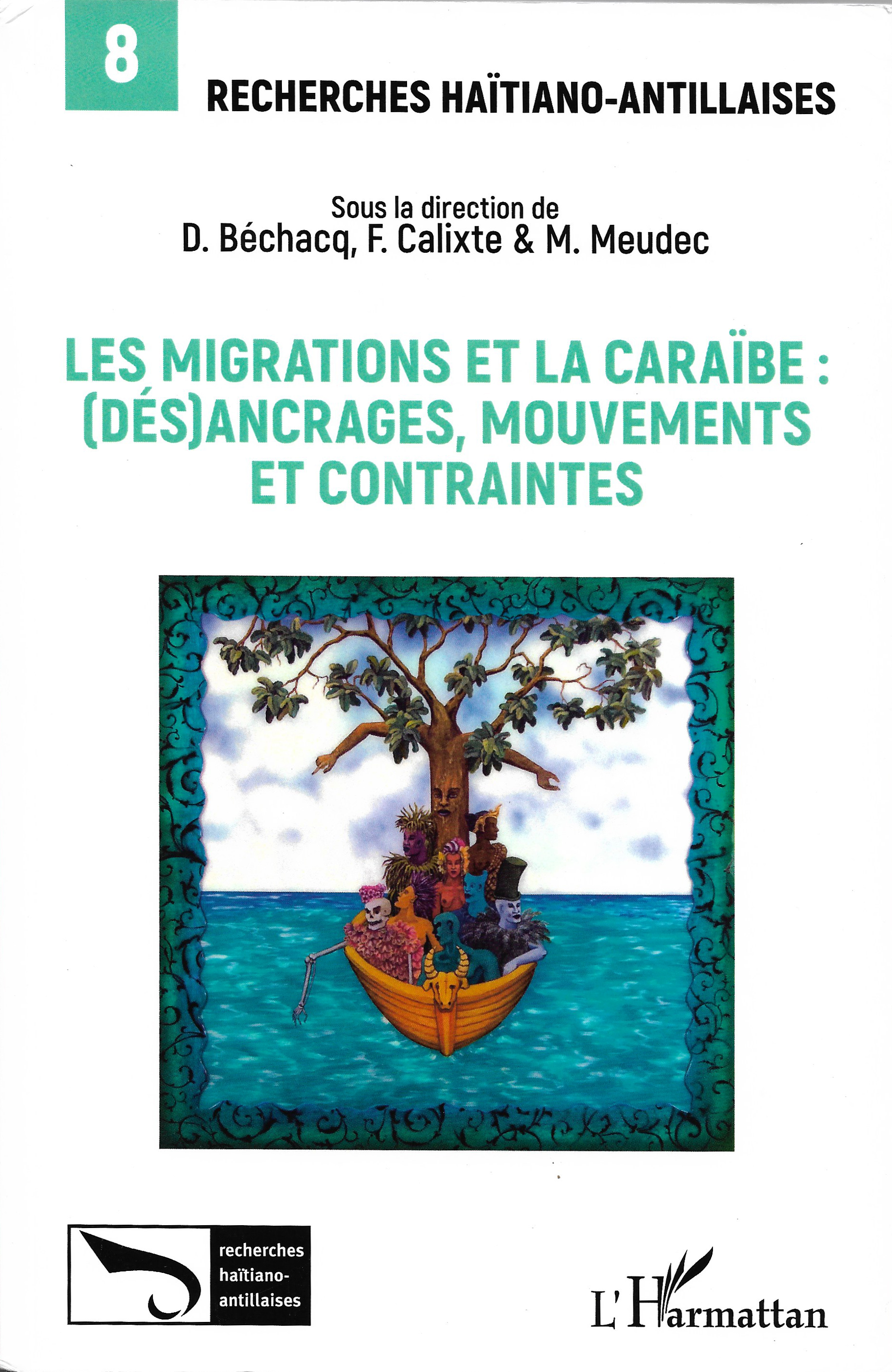 Les Migrations Et La Caraïbe: (Des)Ancrages, Mouvements Et Contraintes
