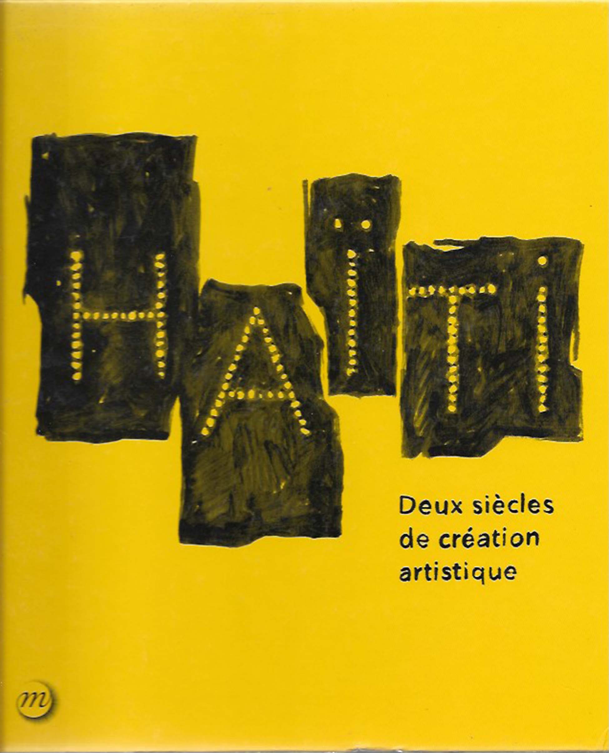 Haiti: Deux Siècles de Création Artistique 